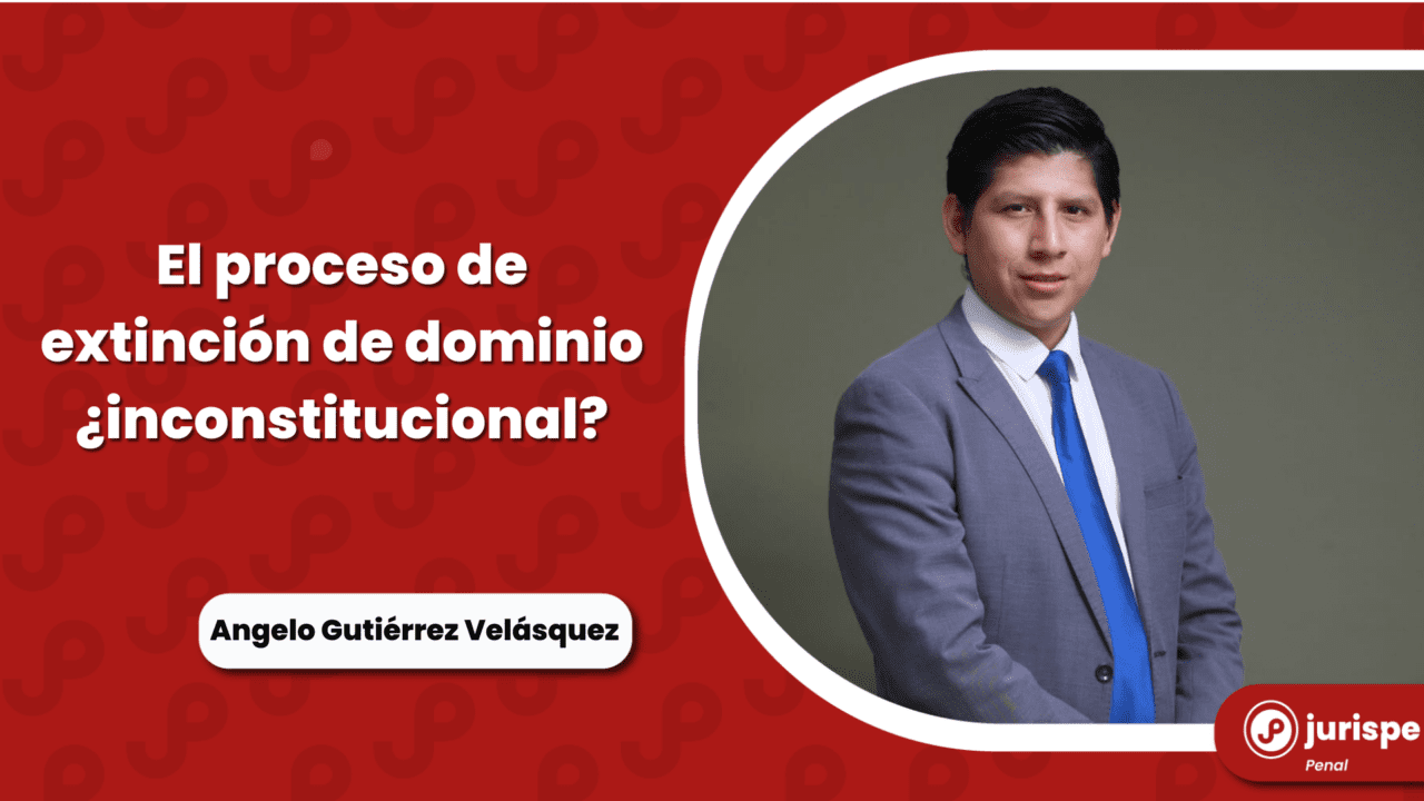 El Proceso De Extinci N De Dominio Inconstitucional Juris Pe