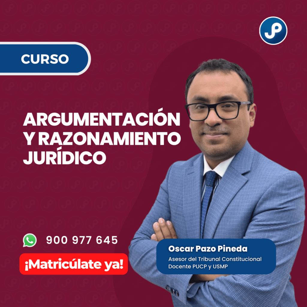Curso de argumentación y razonamiento jurídico, a cargo de Oscar Pazo Pineda.