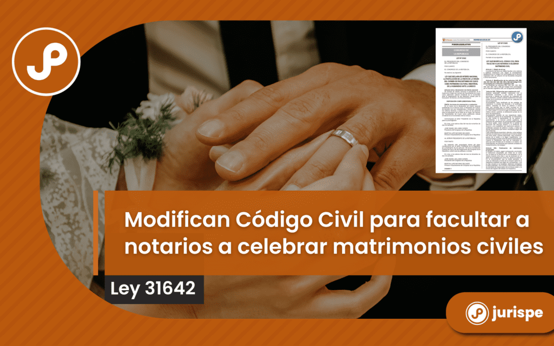 ¡ATENCIÓN! Publican Ley 31643, que faculta a notarios a celebrar matrimonios civiles