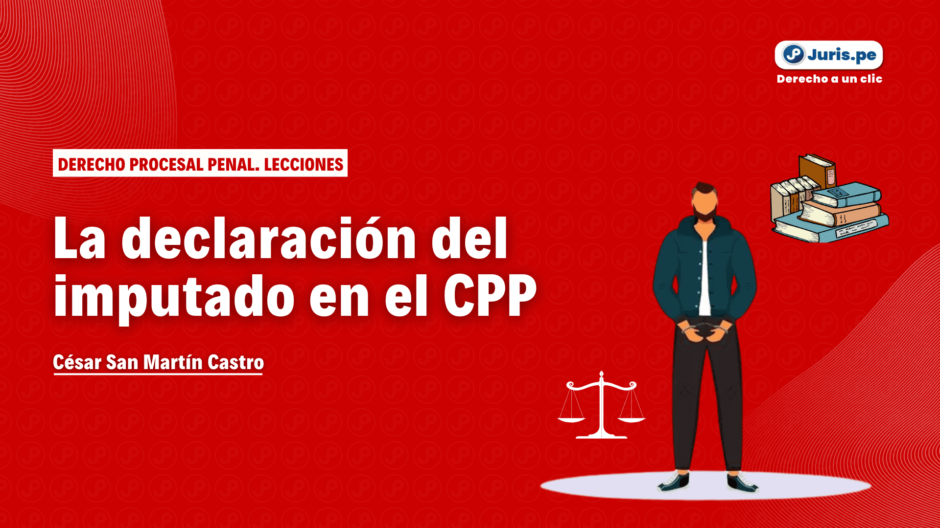 La declaración del imputado en el proceso penal peruano. Bien explicado por César San Martín