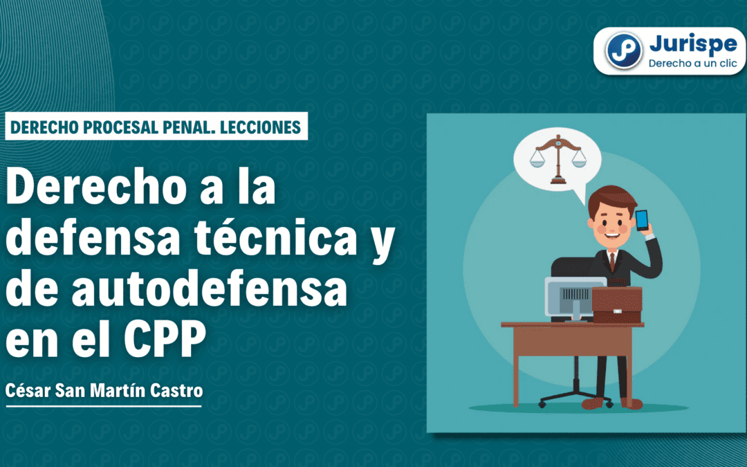 ¿En qué consiste el derecho a la defensa técnica y de autodefensa?