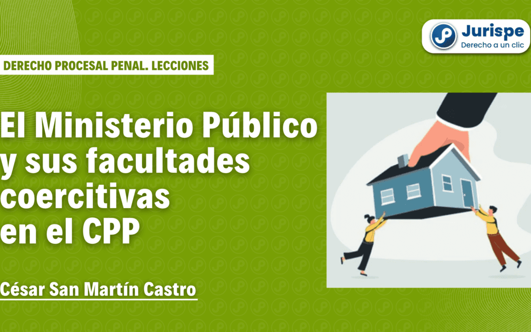 ¿Qué facultades coercitivas tiene el Ministerio Público?