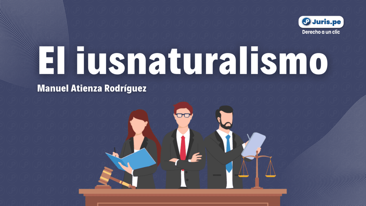 ¿Qué es el iusnaturalismo? Manuel Atienza te lo explica | Juris.pe