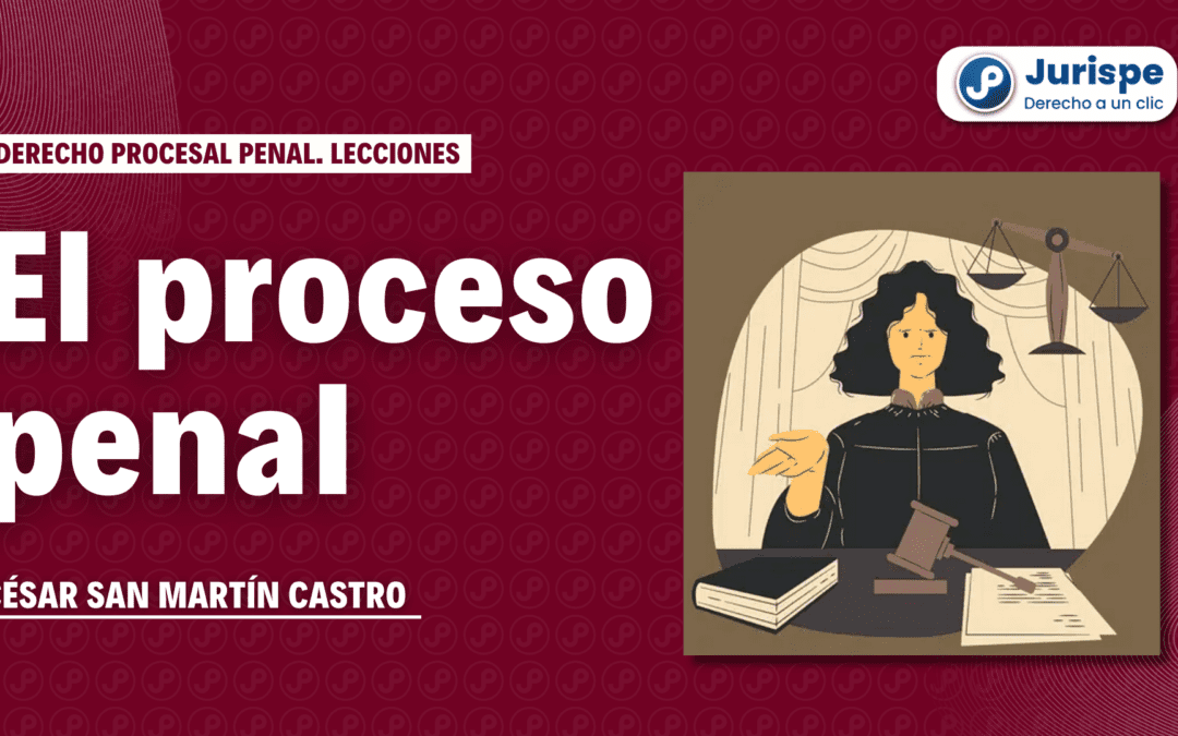 ¿Qué es el proceso penal? Bien explicado