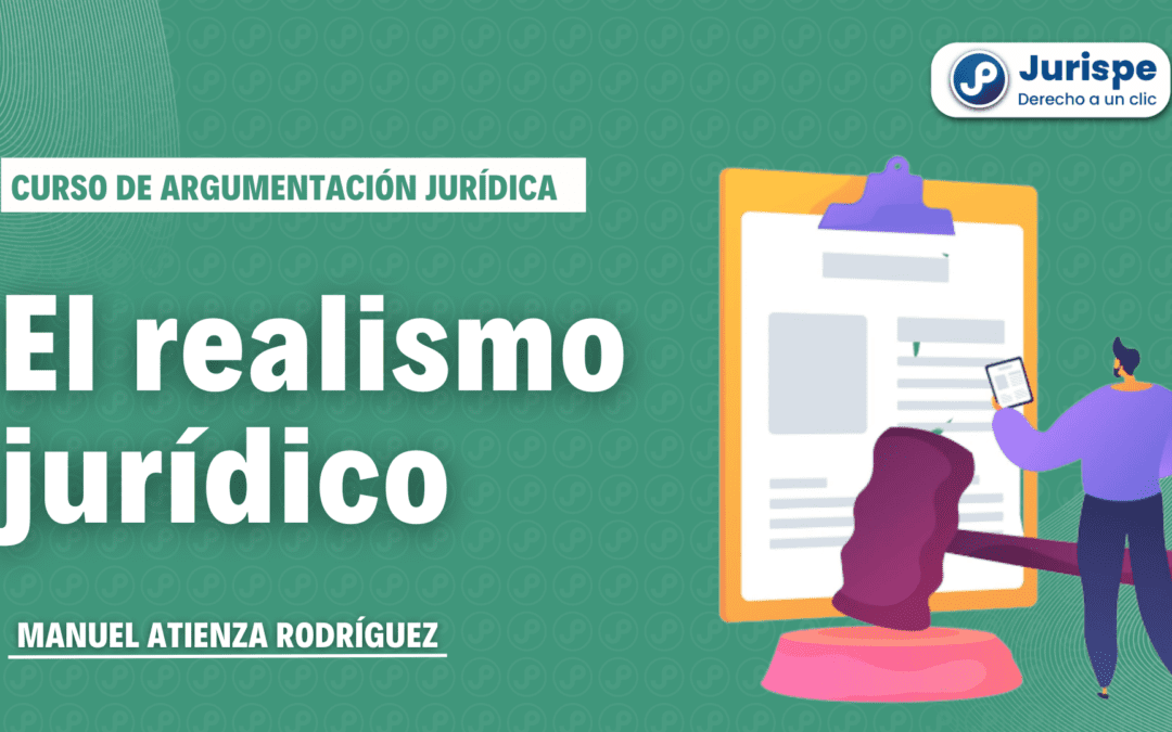 ¿Qué es el «realismo jurídico»? Explicado por Manuel Atienza