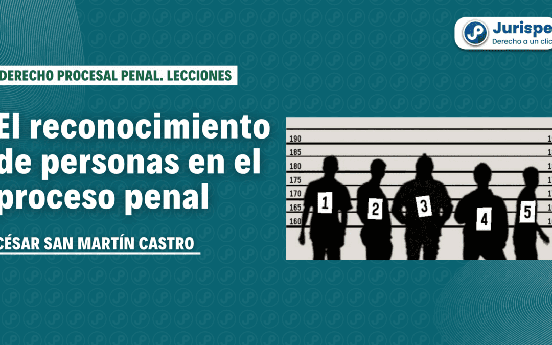 ¿Qué es el reconocimiento de personas en el proceso penal y cómo se lleva a cabo?