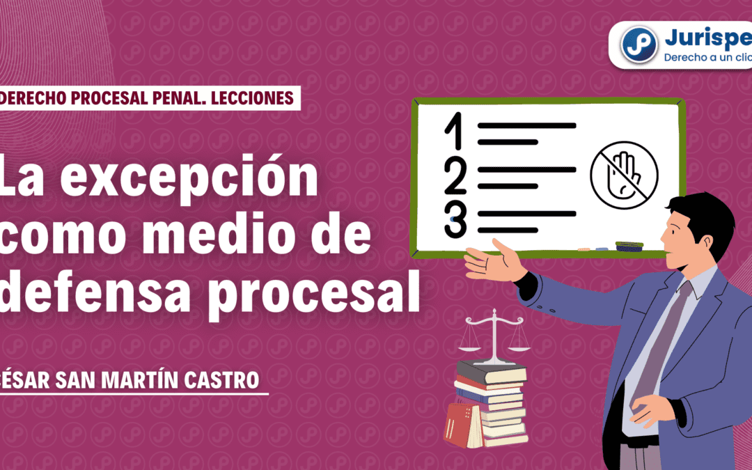 Las excepciones en el procesal penal. La mejor explicación sobre el tema
