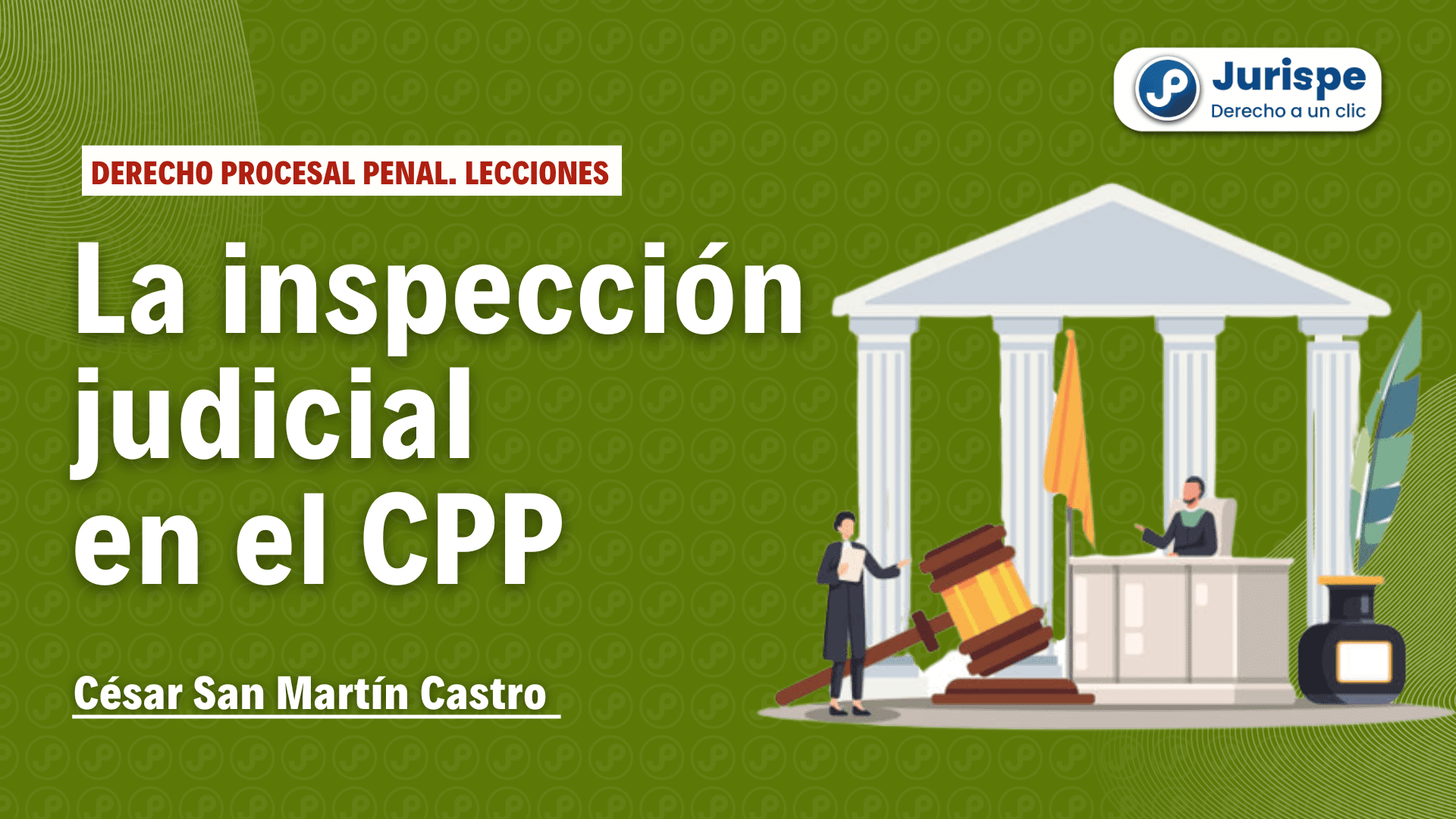 La inspección judicial en el proceso penal peruano. Bien explicado