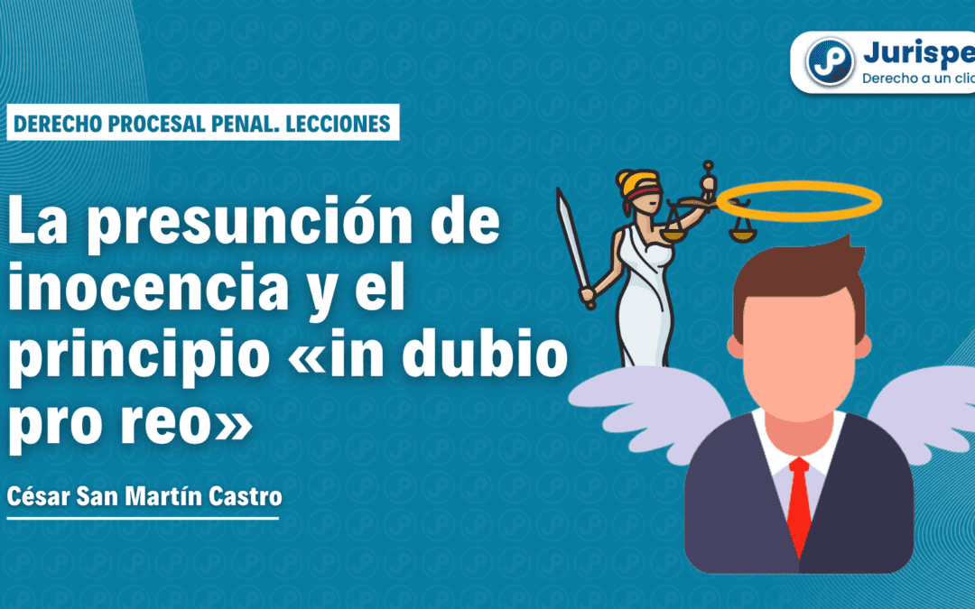 La presunción de inocencia y el principio «in dubio pro reo». Bien explicado