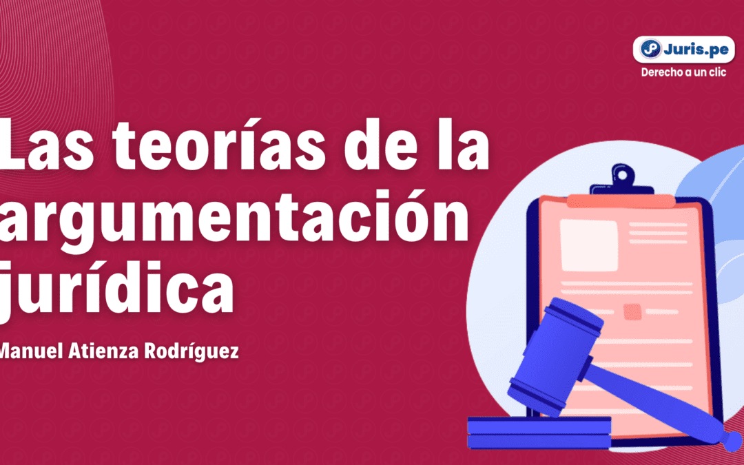 Las teorías de la argumentación jurídica. Explicado por Manuel Atienza