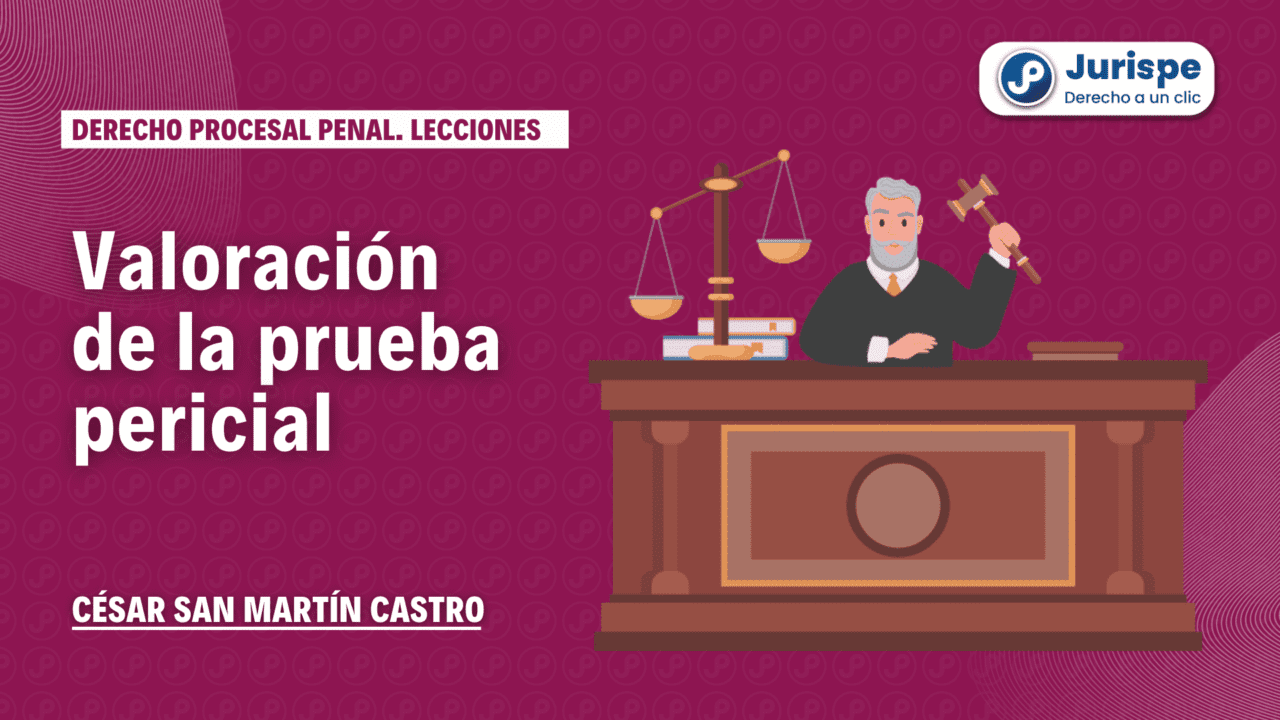 Valoración Judicial De La Prueba Pericial. Bien Explicado | Juris.pe