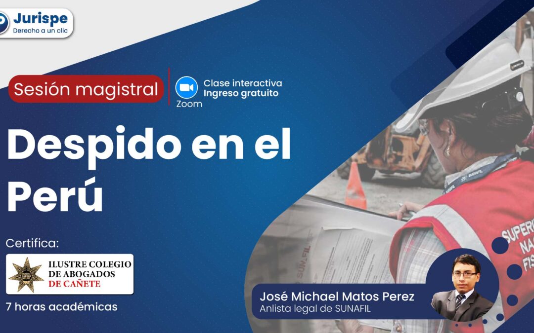 Sesión magistral gratuita en vivo sobre despido en el Perú. Regístrate para recibir las diapositivas