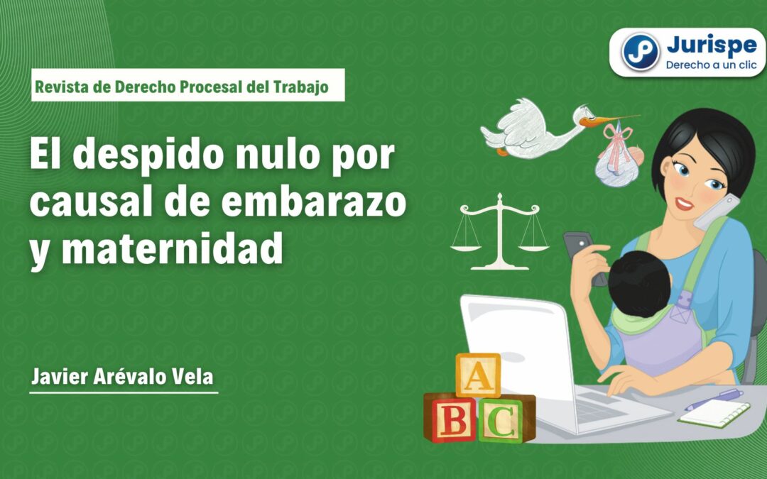 Despido nulo por causal de embarazo y maternidad (análisis de la Ley 31152)