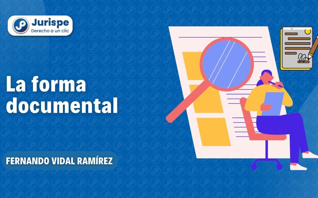 Acto jurídico: la forma escrita o documental (documentos públicos y privados)