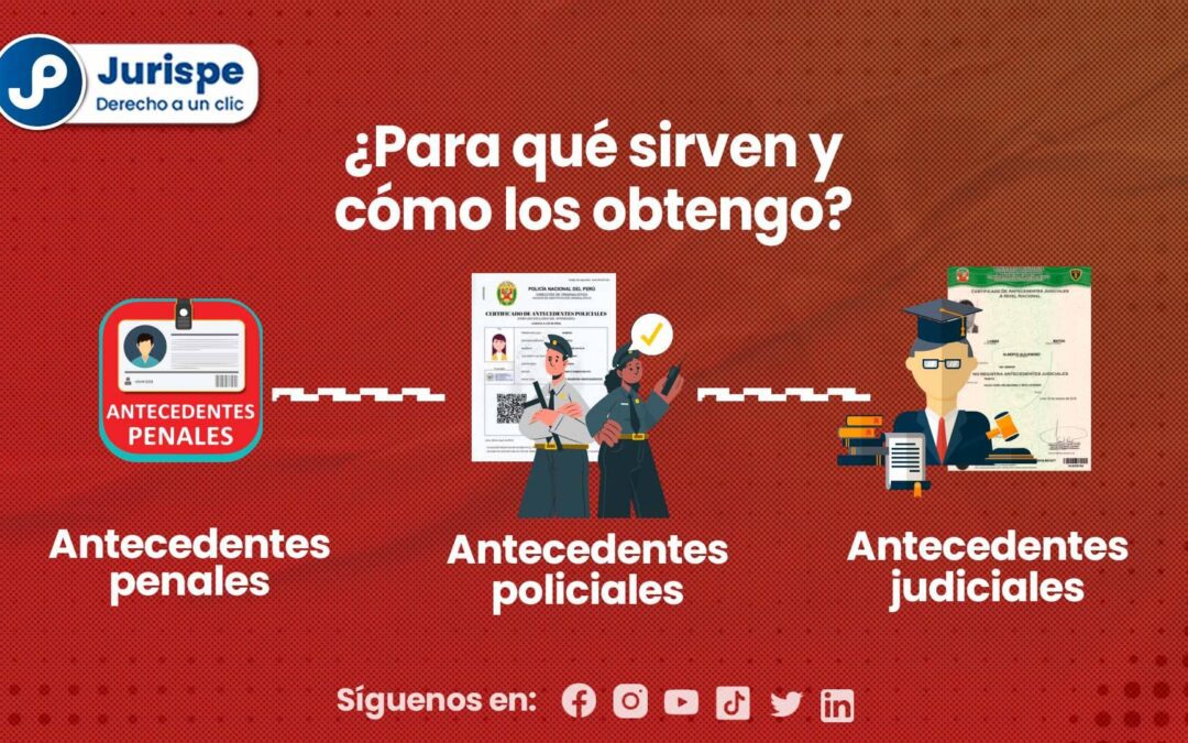 Antecedentes penales, judiciales y policiales: ¿qué son?, ¿para qué sirven?, ¿cómo los tramito?, ¿cómo se cancelan?