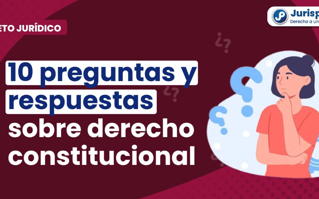 ¿Cuánto sabes de derecho constitucional? 10 preguntas (y respuestas) que pondrán a prueba tus conocimientos
