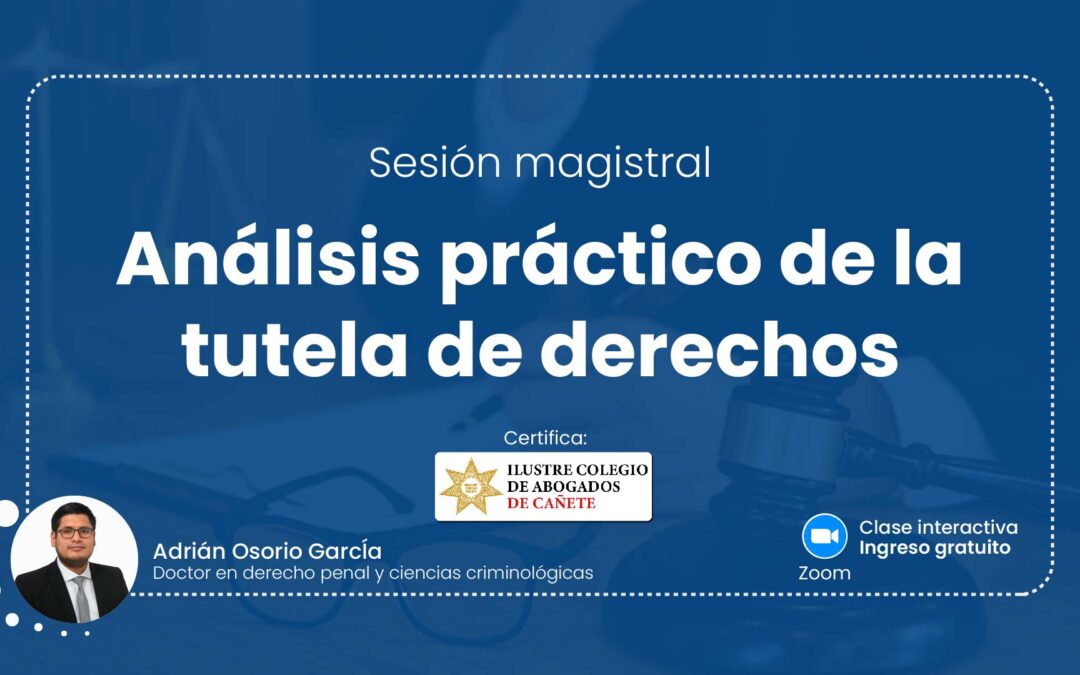 Sesión magistral en vivo sobre tutela de derechos. Regístrate para recibir las diapositivas