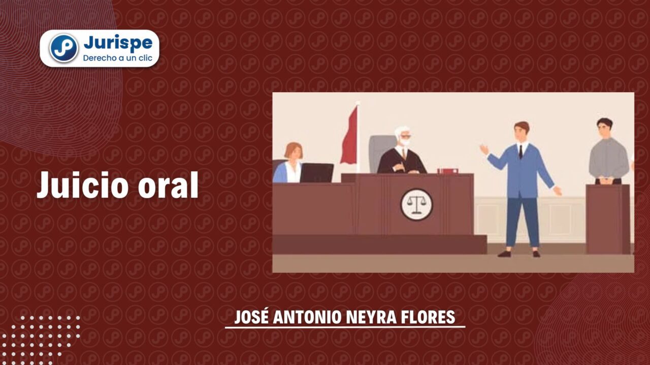 El Juicio Oral En El Proceso Penal Peruano | Juris.pe