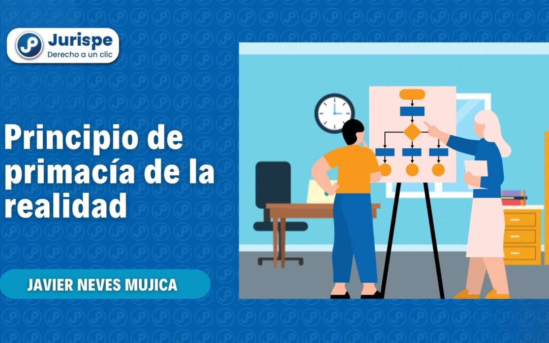 El principio de primacía de la realidad en materia laboral. Bien explicado