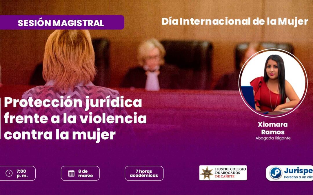 8 de marzo | Sesión magistral sobre protección jurídica frente a la violencia contra la mujer. Regístrate para recibir las diapositivas