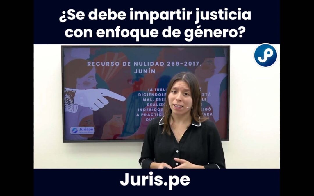 [VÍDEO] ¿Es necesario administrar justicia desde una perspectiva de igualdad de género?