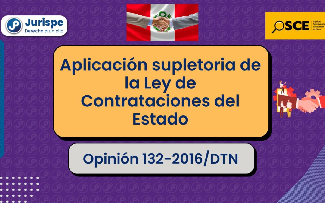 Aplicación supletoria de la Ley de Contrataciones del Estado [Opinión 132-2016/DTN]