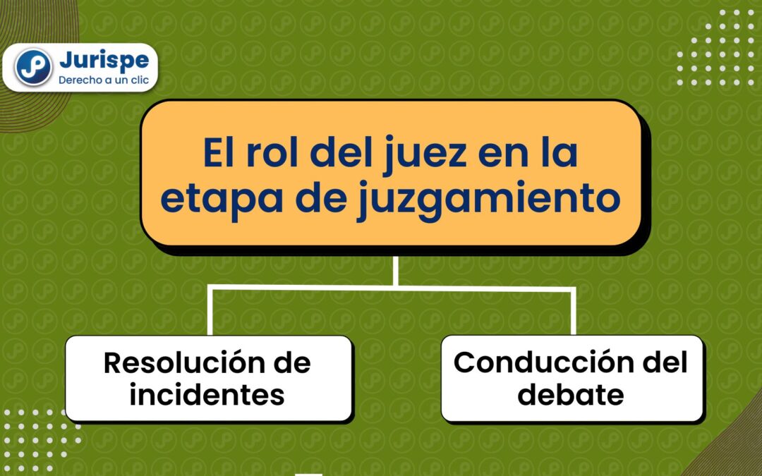 El rol del juez en la etapa de juzgamiento
