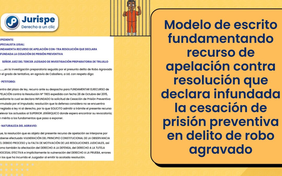 Modelo de apelación contra resolución que declara infundada la cesación de prisión preventiva en delito de robo agravado