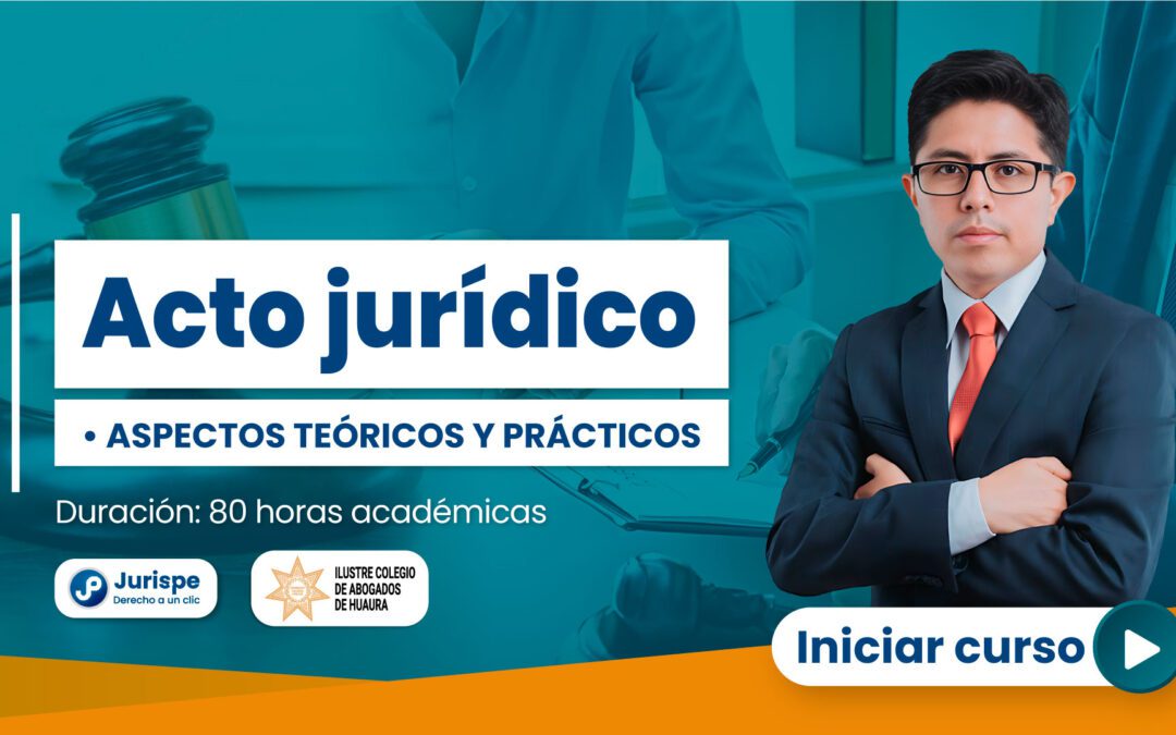 Curso de acto jurídico: aspectos teóricos y prácticos. Deja tu wsp para recibir las diapositivas