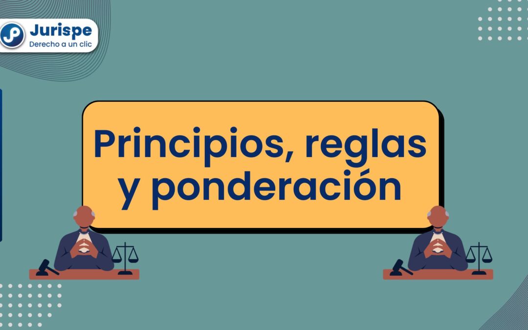 Principios, reglas y ponderación. Bien explicado