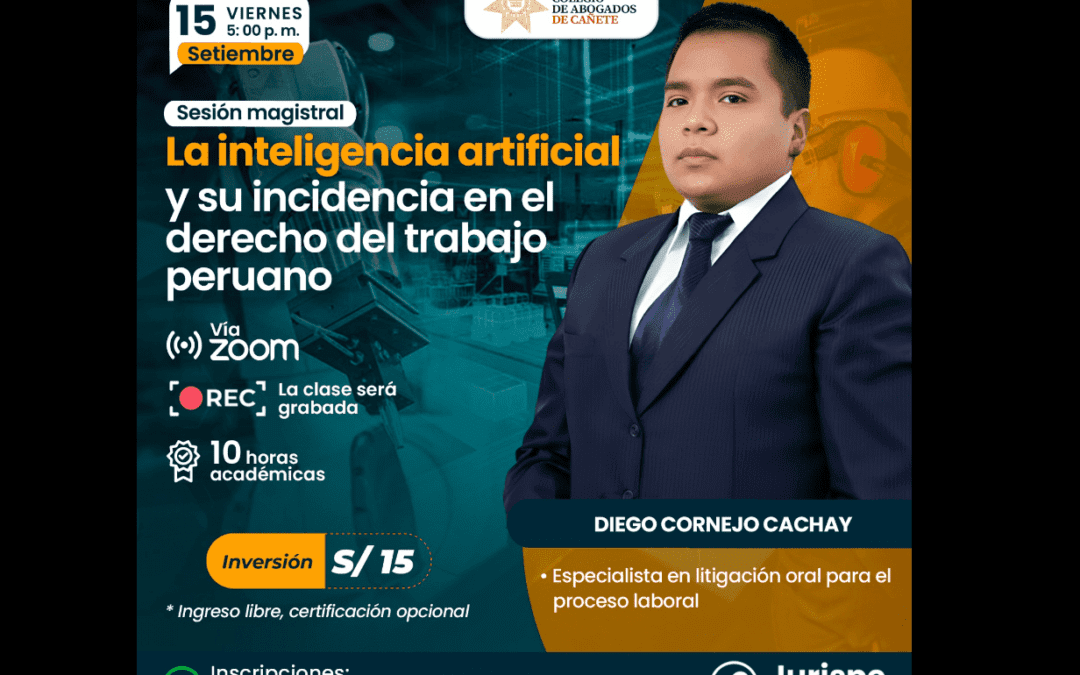 [VÍDEO] Sesión magistral gratuita sobre la inteligencia artificial y su incidencia en el derecho del trabajo peruano