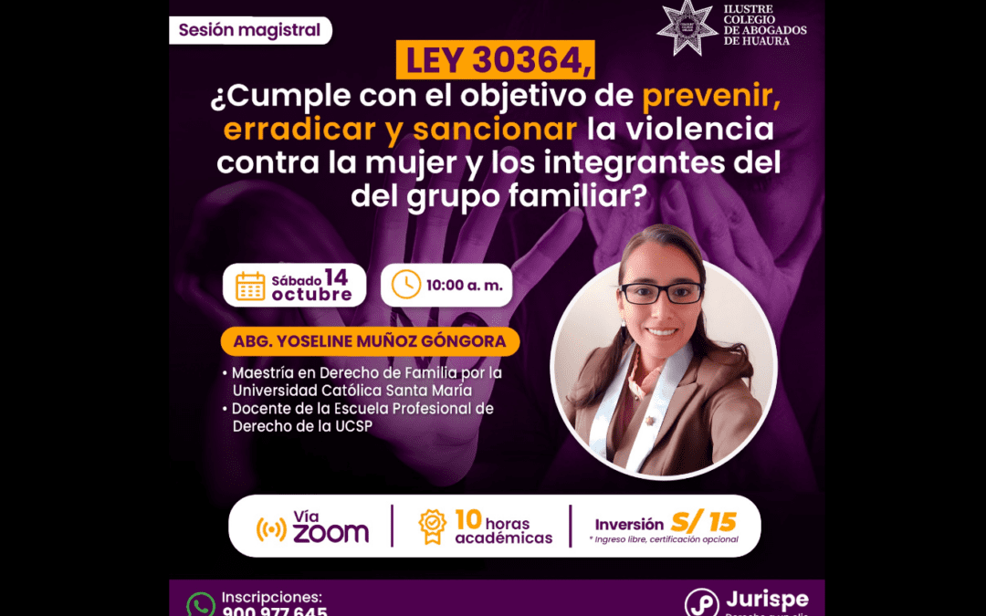 [VÍDEO] Sesión magistral gratuita sobre la Ley 30364, ¿Cumple con el objetivo de prevenir, erradicar y sancionar la violencia contra la mujer y los integrantes del grupo familiar? Regístrate para recibir las diapositivas