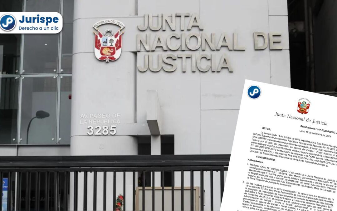 Destituyen a juez especializado de Tarapoto tras haber sido condenado por prevaricato [Resolución 147-2023-Pleno-JNJ]