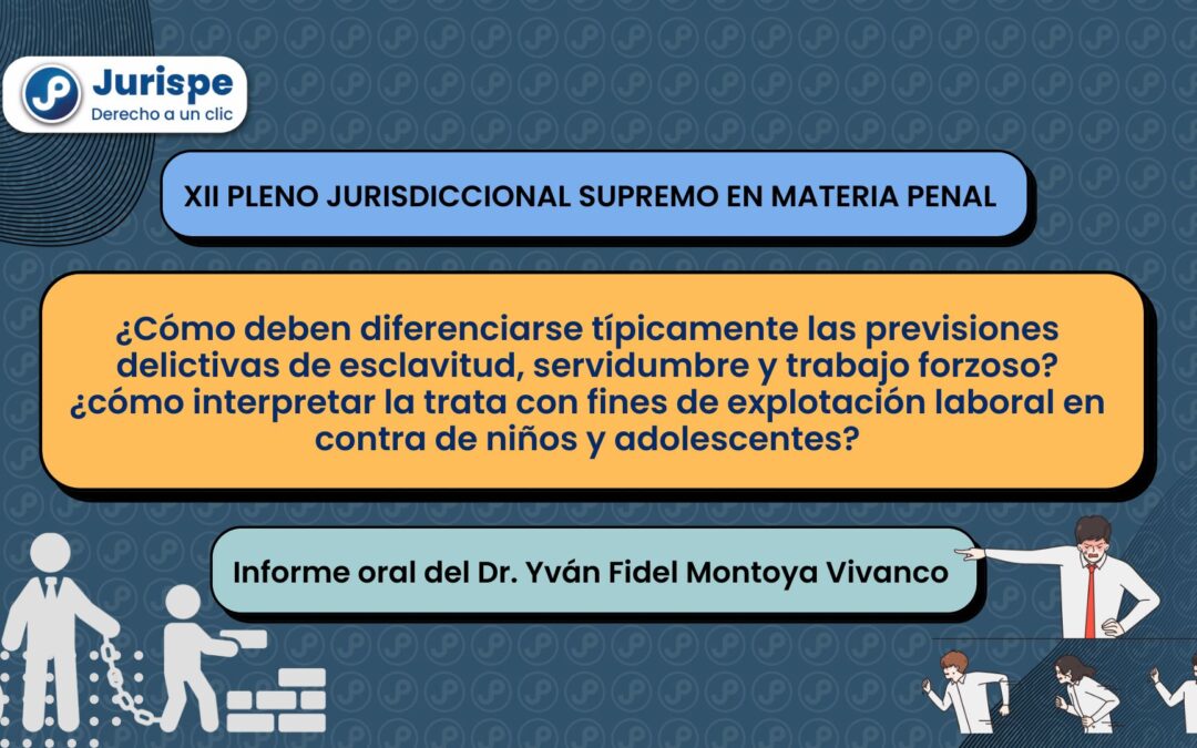 ¿Cómo deben diferenciarse típicamente las previsiones delictivas de esclavitud, servidumbre y trabajo forzoso? ¿cómo interpretar la trata con fines de explotación laboral en contra de niños y adolescentes?
