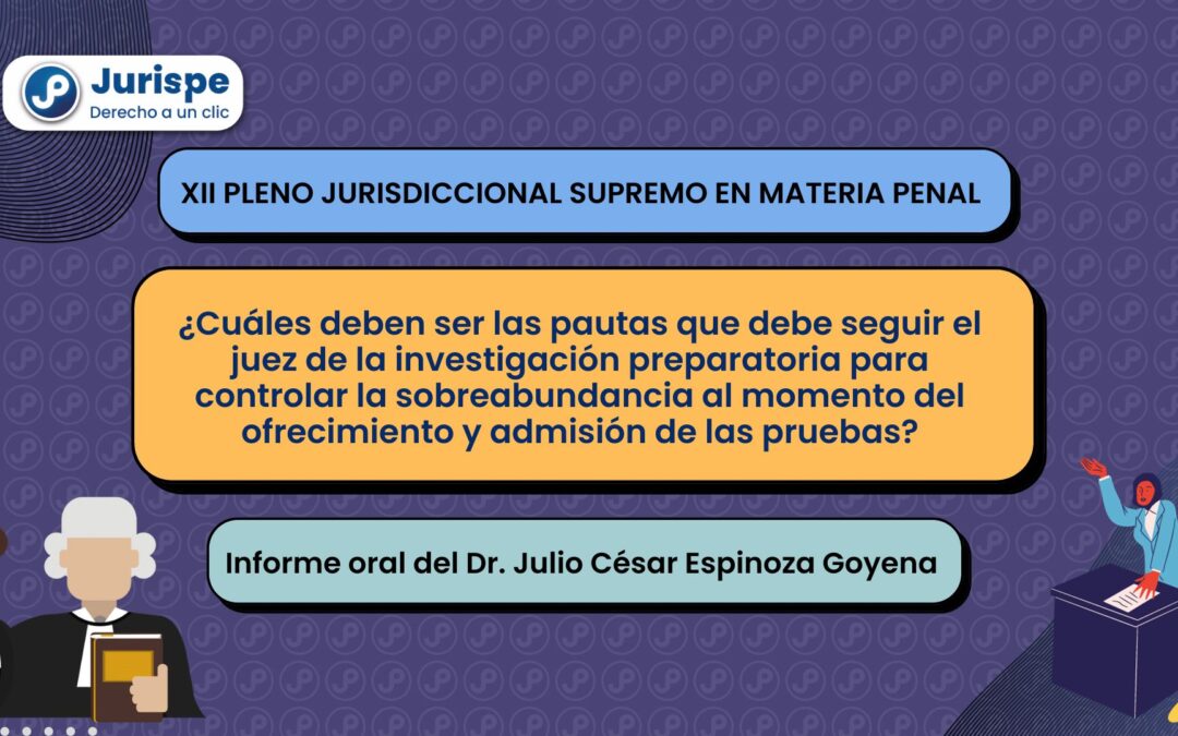 ¿Cuáles deben ser las pautas que debe seguir el juez de la investigación preparatoria para controlar la sobreabundancia al momento del ofrecimiento y admisión de las pruebas?