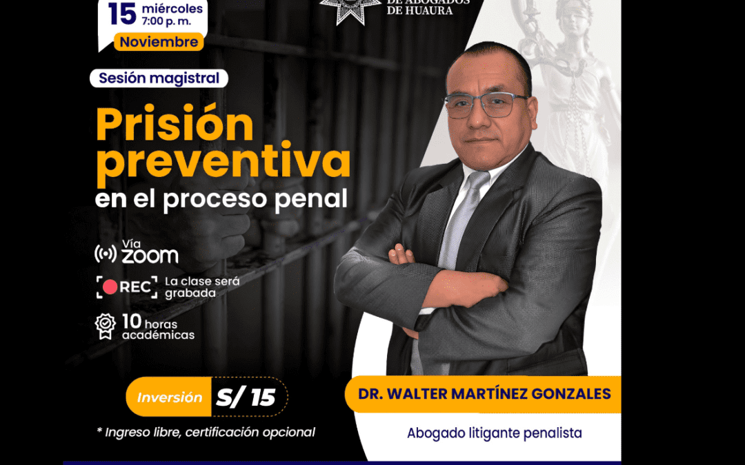 [Video] Sesión magistral gratuita sobre prisión preventiva en el proceso penal. Regístrate para recibir las diapositivas