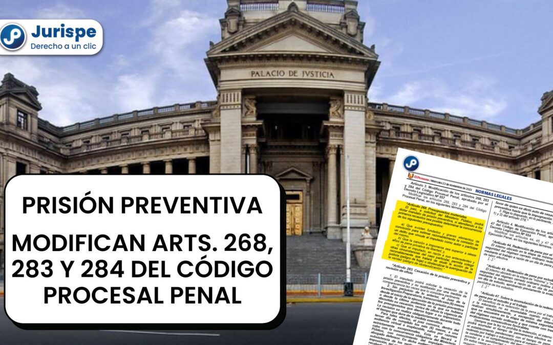¡Atención! Modifican presupuestos para dictar prisión preventiva (art. 268 CPP) ¿Qué opinas?