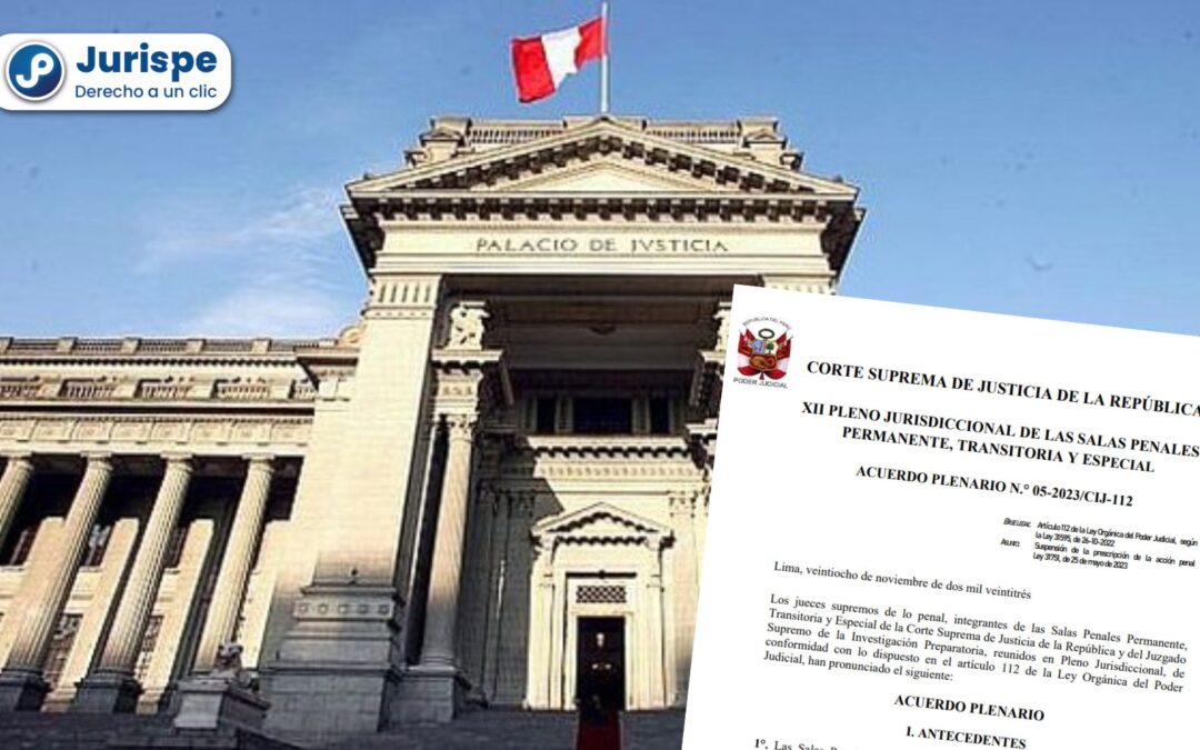 Acuerdo Plenario 5-2023: Corte Suprema declara inconstitucional la suspensión del plazo prescriptorio por un año