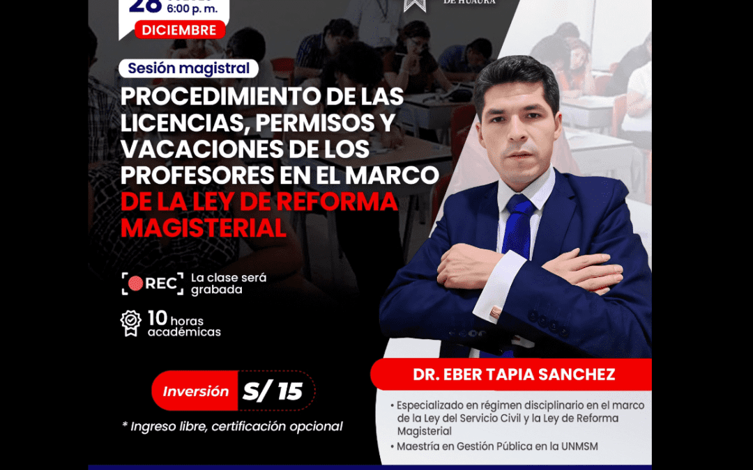 [VÍDEO] Sesión magistral gratuita sobre licencias, permisos y vacaciones de los profesores en el marco de la ley de reforma magisterial. Regístrate para recibir las diapositivas