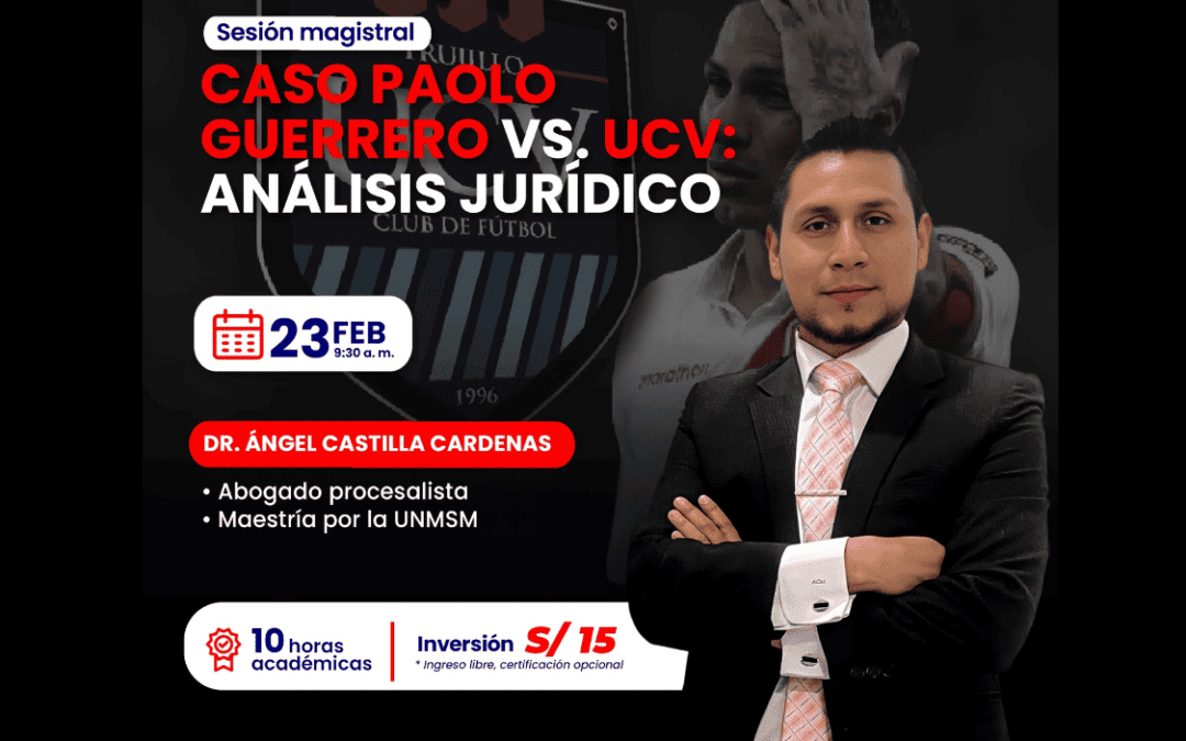 [VÍDEO] Sesión magistral gratuita sobre Caso Paolo Guerrero vs. UCV: Análisis jurídico