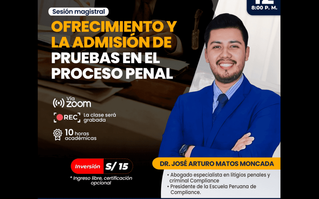 [VÍDEO] Sesión magistral gratuita sobre ofrecimiento y la admisión de pruebas en el proceso penal