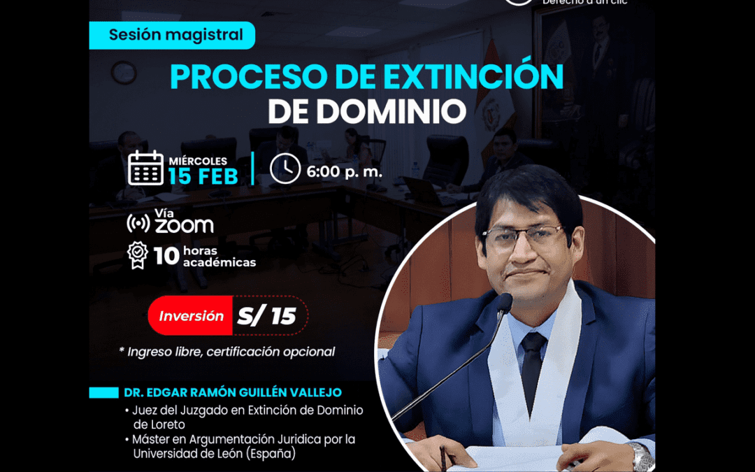 [VÍDEO] Sesión magistral gratuita sobre proceso de extinción de dominio