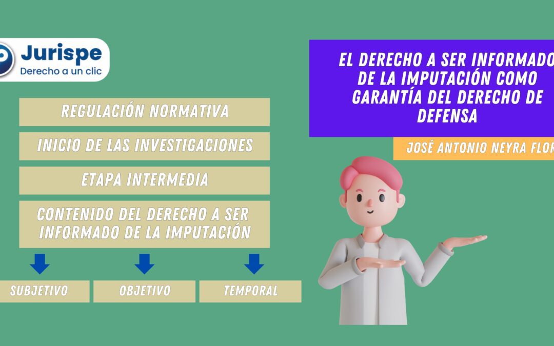 El derecho a ser informado de la imputación como garantía del derecho de defensa. Bien explicado