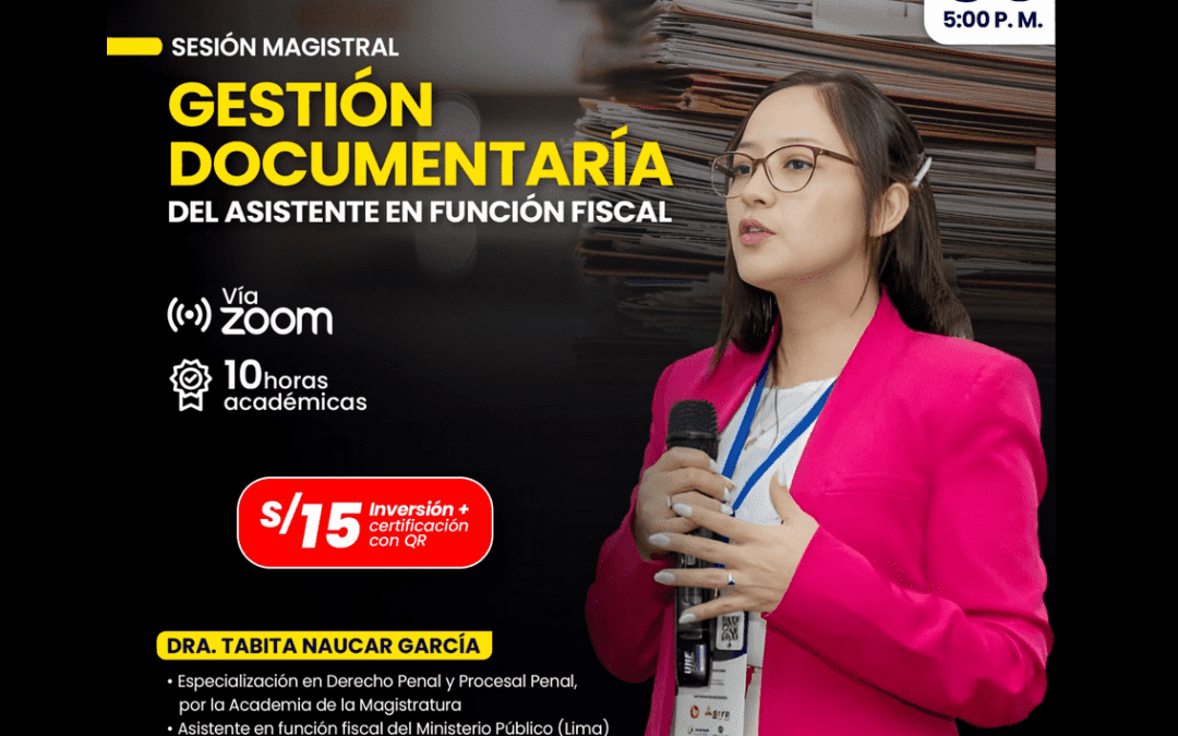 [VÍDEO] Sesión magistral gratuita sobre gestión documentaria del asistente en función fiscal