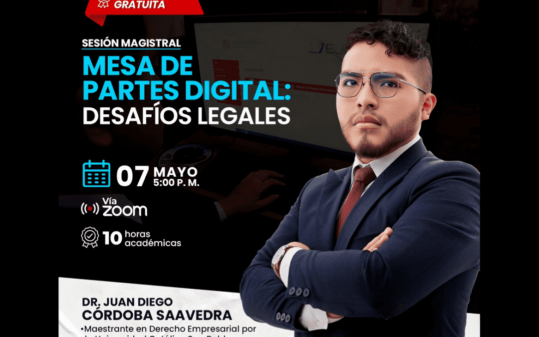 Sesión magistral con certificación gratuita sobre mesa de partes digital: desafíos legales en la administración pública