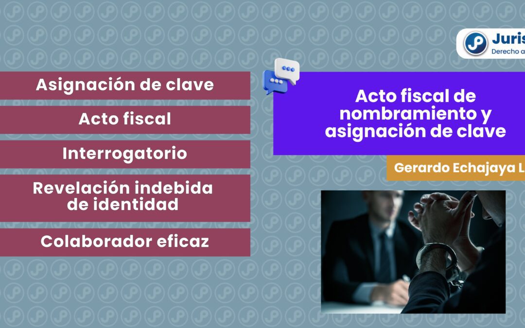 Acto fiscal de nombramiento y asignación de clave. Bien explicado