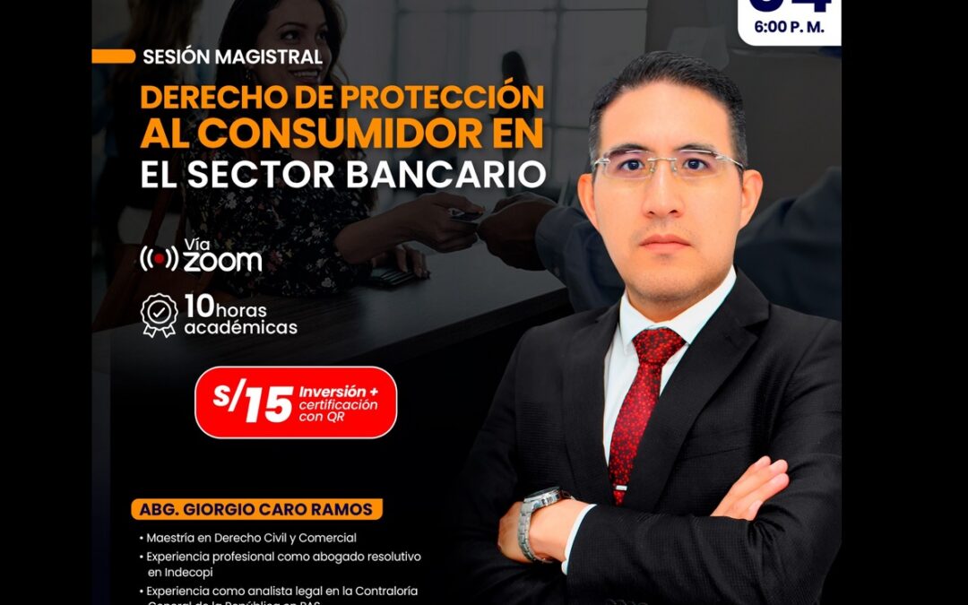 [VÍDEO] Sesión magistral sobre protección al Consumidor en el sector bancario