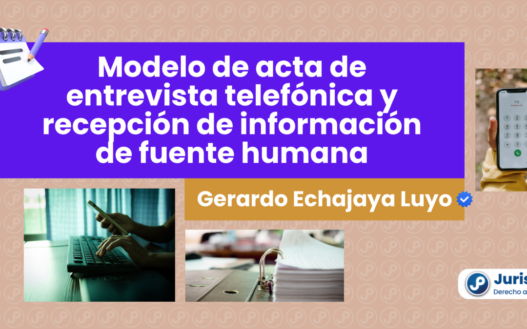 Modelo de acta de entrevista telefónica y recepción de información de fuente humana