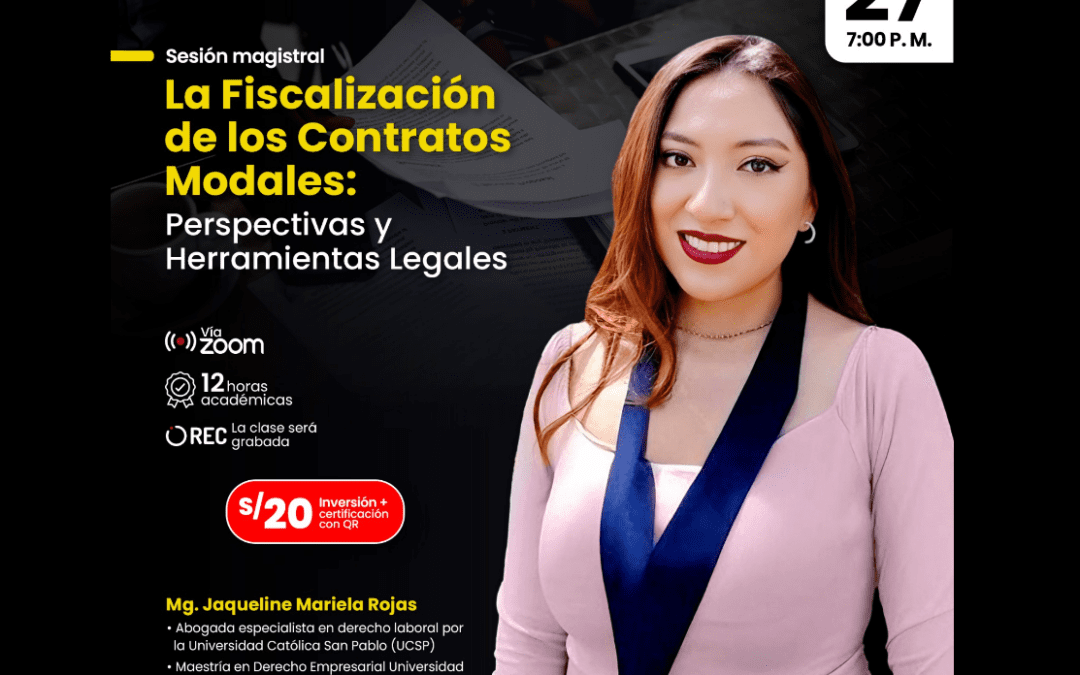 [VÍDEO] Sesión magistral sobre la fiscalización en los contratos modales: perspectiva y herramientas legales