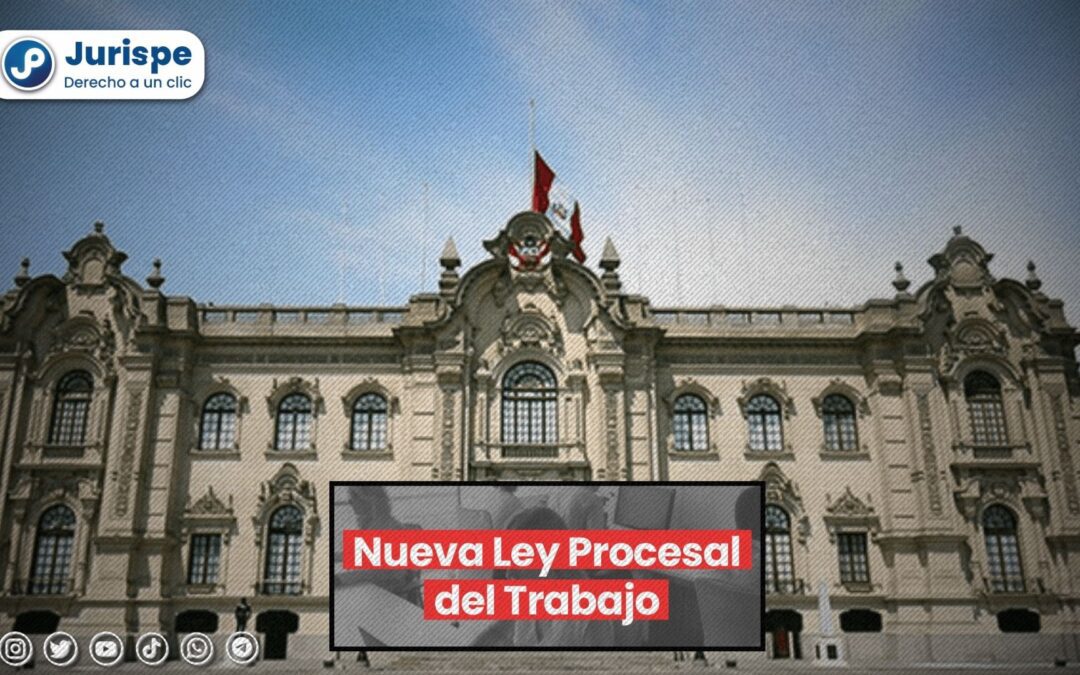 Poder Ejecutivo plantea nuevo Código Procesal del Trabajo